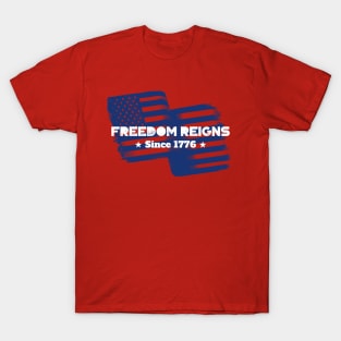 Freedom Reigns T-Shirt